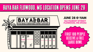 Baya Bar Flowood, MS Location Opens June 28