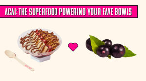 Açai: The Superfood Powering Your Favorite Bowls