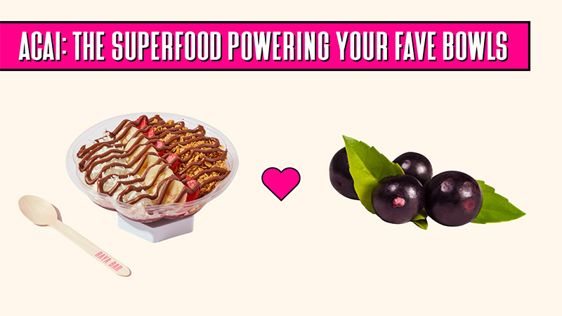 Açai: The Superfood Powering Your Favorite Bowls