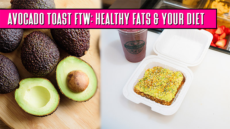 Avocado Toast for the Win_ Why Healthy Fats Should Be Part of Your Diet_