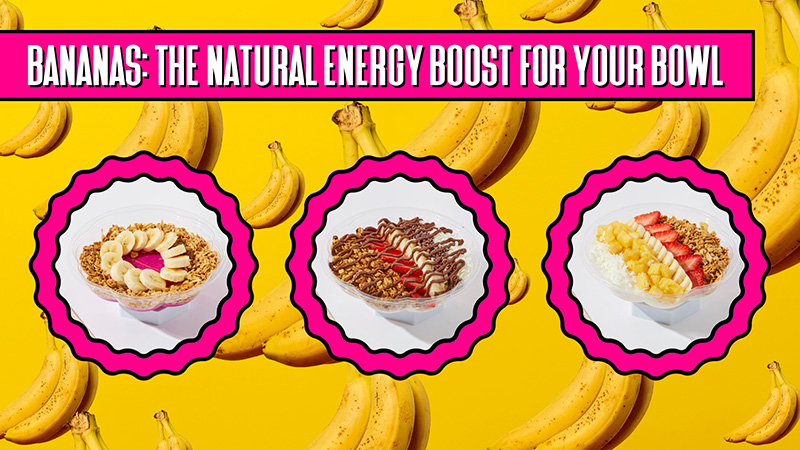 Bananas-The Sweet Natural Energy Boost for Your Bowl