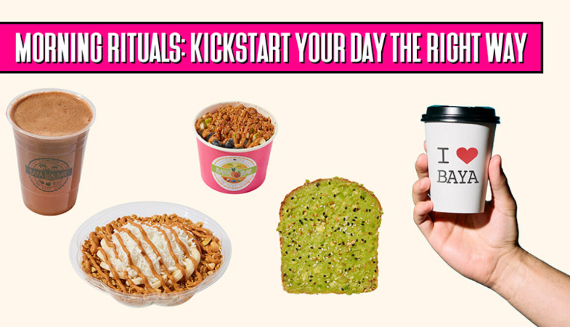 Morning Rituals with Baya Bar-Kickstart Your Day the Right Way