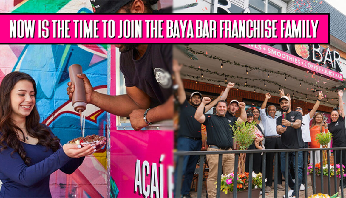 Now is the Time to Join the Baya Bar Franchise Family