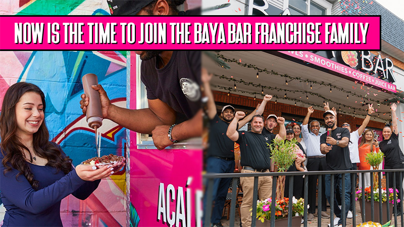 Now is the Time to Join the Baya Bar Franchise Family