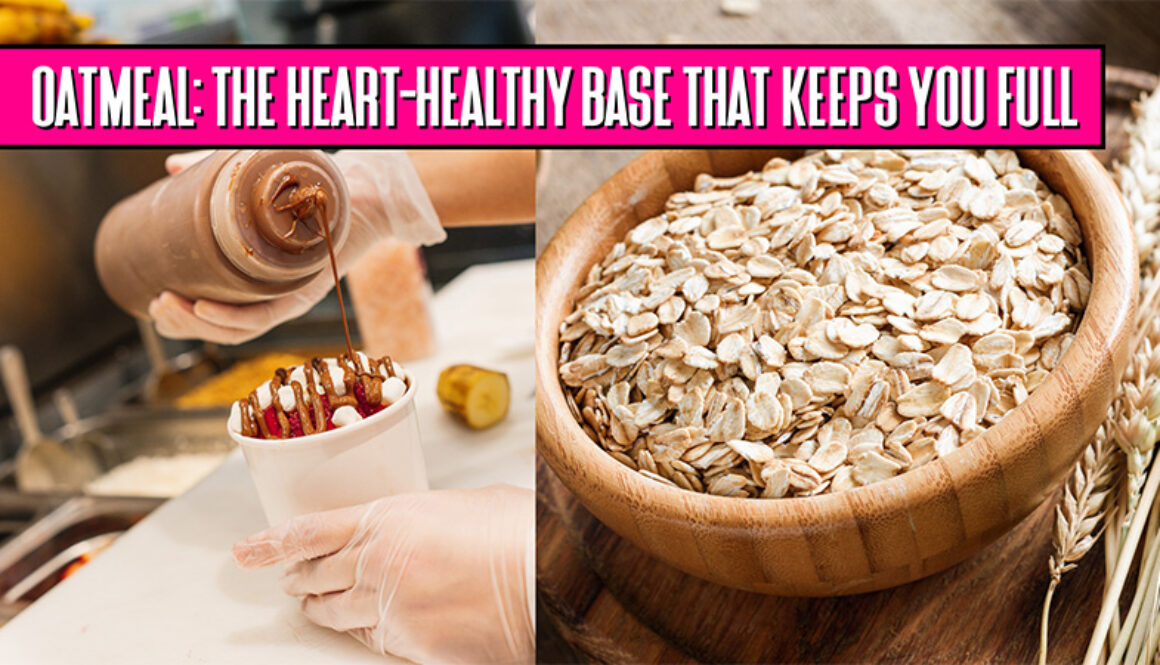Oatmeal The Heart-Healthy Base That Keeps You Full and Fueled