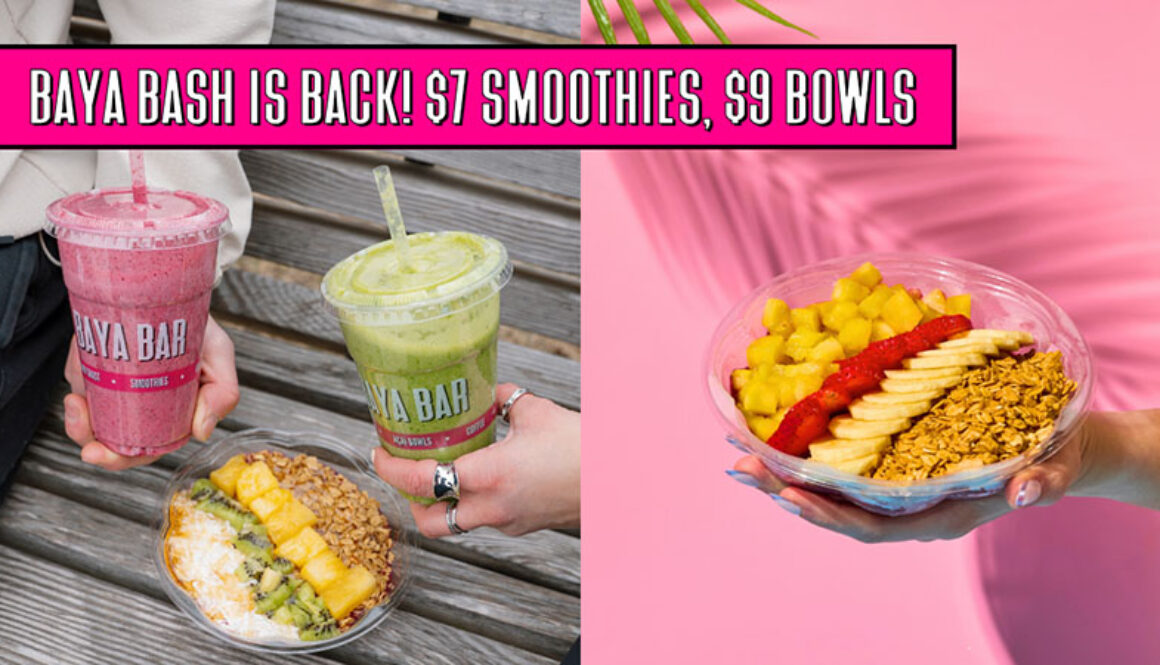 Baya Bash is back! $7 SMOOTHIES-$9 BOWLS
